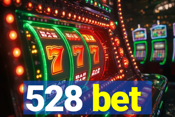 528 bet